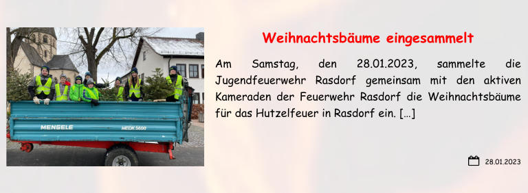 28.01.2023 Weihnachtsbäume eingesammelt Am Samstag, den 28.01.2023, sammelte die Jugendfeuerwehr Rasdorf gemeinsam mit den aktiven Kameraden der Feuerwehr Rasdorf die Weihnachtsbäume für das Hutzelfeuer in Rasdorf ein. […]