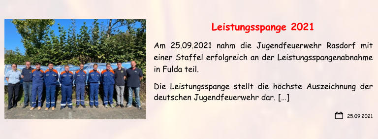 25.09.2021 Leistungsspange 2021 Am 25.09.2021 nahm die Jugendfeuerwehr Rasdorf mit einer Staffel erfolgreich an der Leistungsspangenabnahme in Fulda teil.  Die Leistungsspange stellt die höchste Auszeichnung der deutschen Jugendfeuerwehr dar. […]